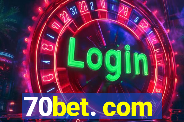 70bet. com